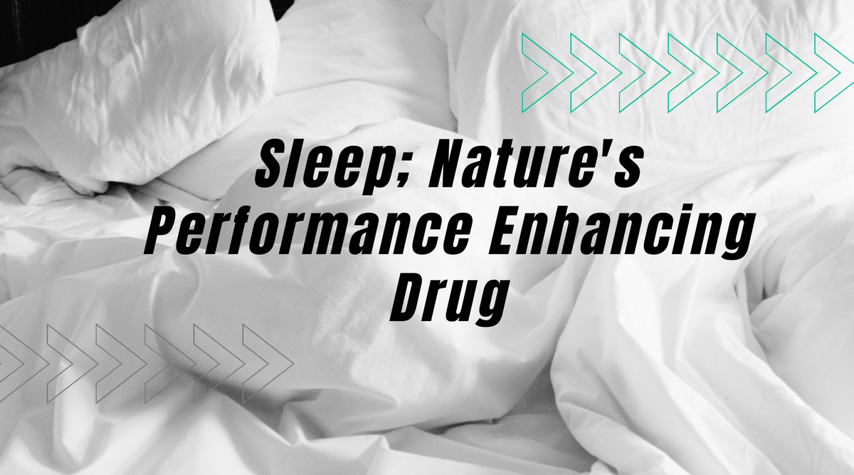 Sleep – Nature’s Performance Enhancing Drug