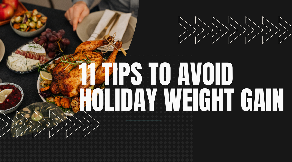 11 Tips To Avoid Holiday Weight Gain – Terminator Training