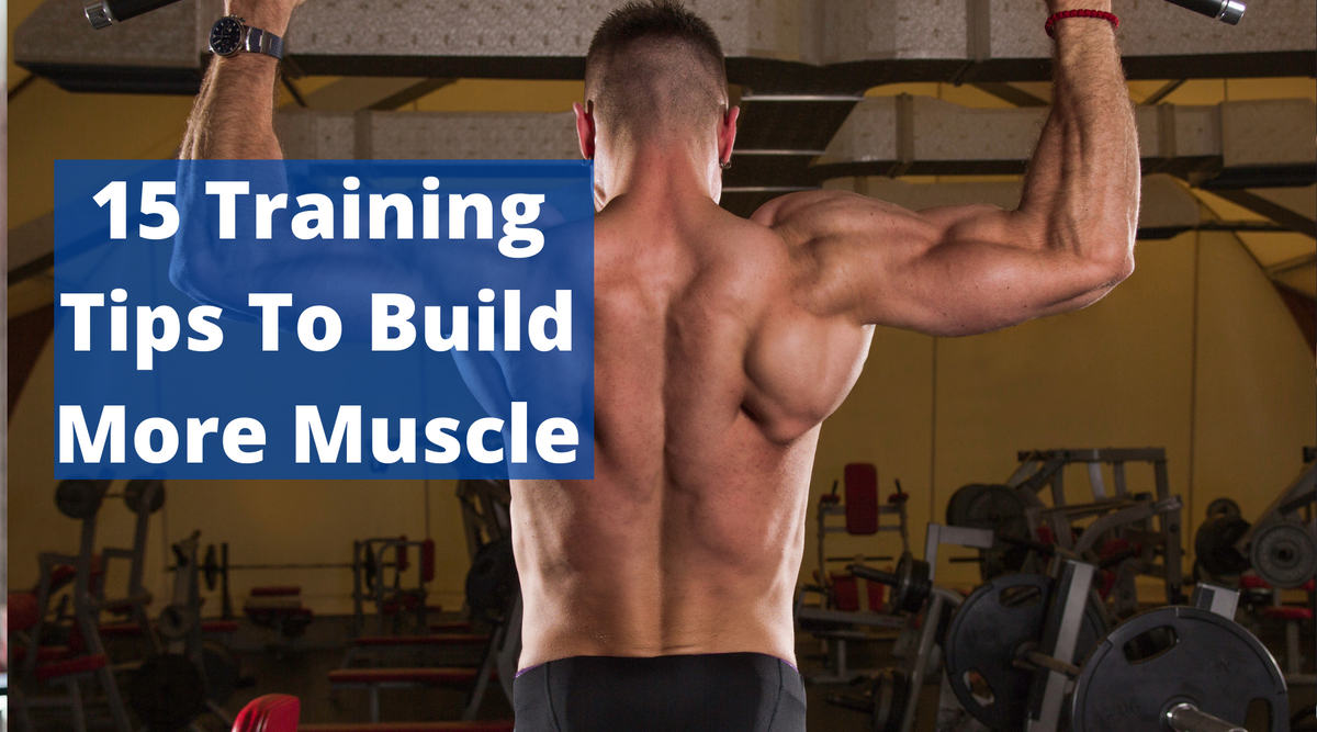 15 Tips to Get The Most Out of Your Hypertrophy Training