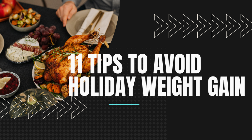 11 Tips to Avoid Holiday Weight Gain